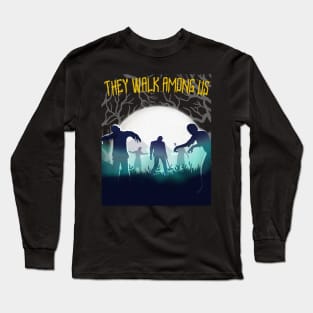 They Walk Among Us Zombie Halloween Design Long Sleeve T-Shirt